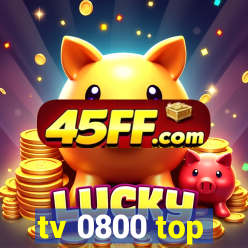 tv 0800 top